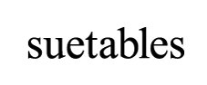 SUETABLES